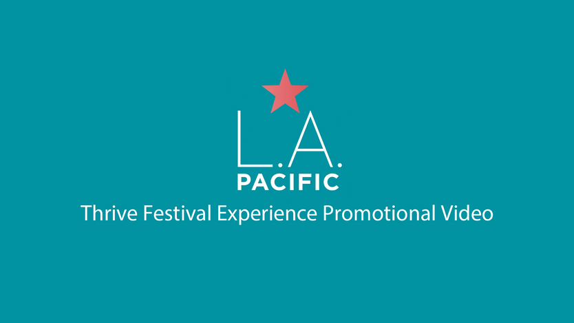 THE LA. PACIFIC THRIVE FESTIVAL EXPERIENCE